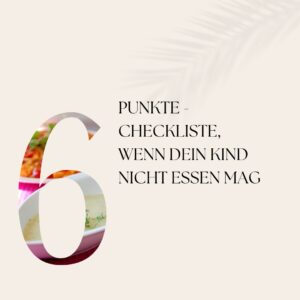 Checkliste wenn das Kind nicht essen mag - soulcooking