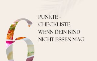 Checkliste wenn das Kind nicht essen mag - soulcooking