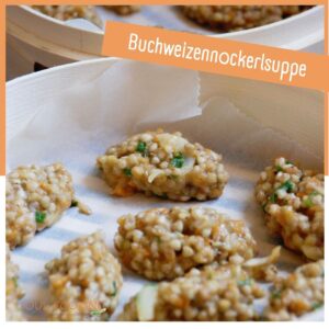 Buchweizen Nockerl Suppe