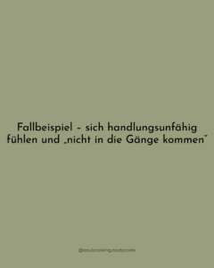 FAllbeispiel handlungsunfähig fühlen