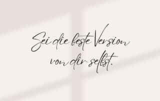 Spruch sei die beste Version von dir selbst