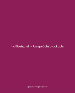 Fallbeispiel Gesprächsblockade mit der Blickwinkelmethode von Andrea Sojka