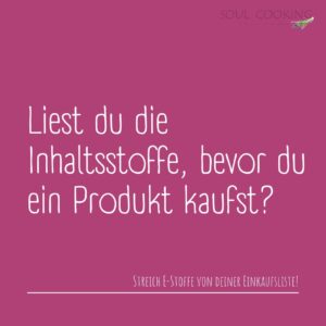 inhaltsstoffe produkte soulcooking andrea sojka estoffe industrienahrung