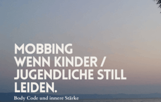 Mobbing emotionale Blockaden lösen – Body Code Familienbegleitung