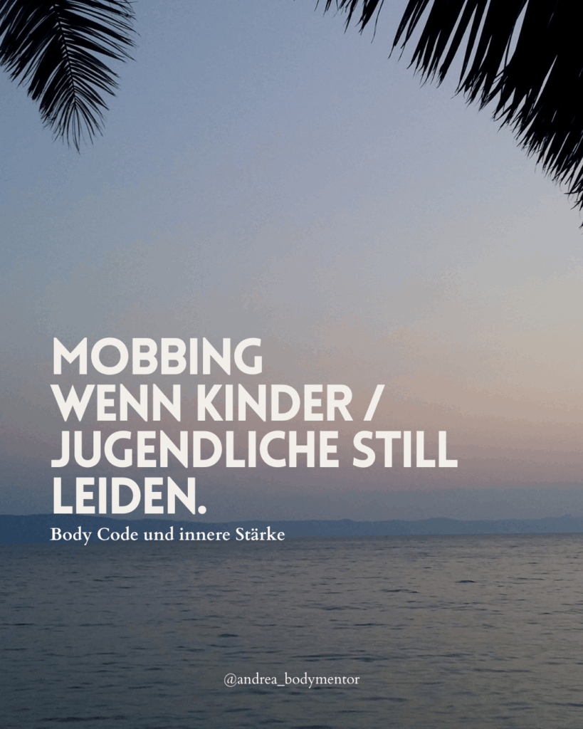 Mobbing emotionale Blockaden lösen – Body Code Familienbegleitung