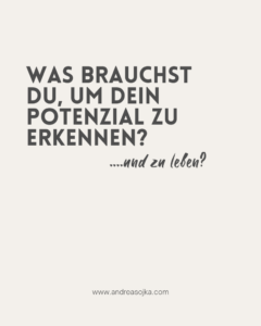 Potenzial erkennen und leben