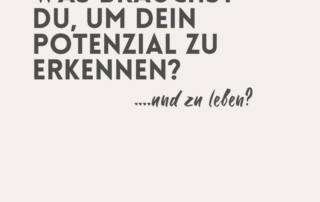Potenzial erkennen und leben