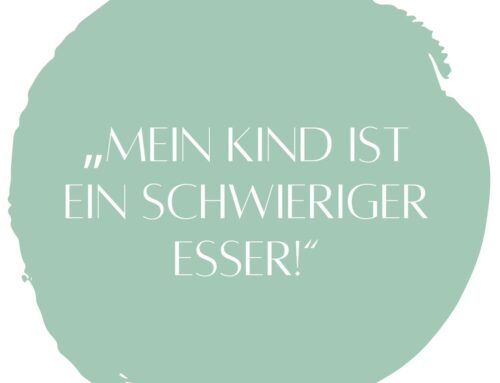 „Mein Kind ist ein schwieriger Esser!“