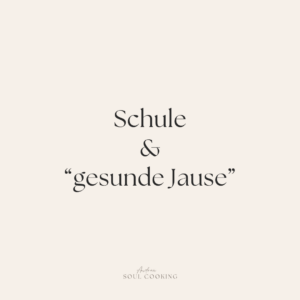 schule und gesunde jause soulcooking