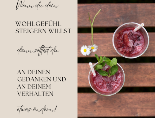 Gestalte dein Wohlbefinden! Nimm es in deine Hand!