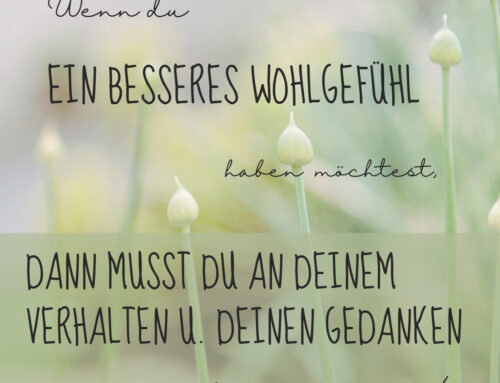 Wenn du dich wohler fühlen möchtest, dann musst du etwas ändern.