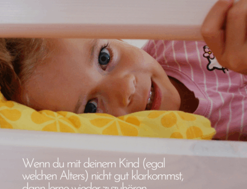 Wenn du mit deinem Kind nicht gut klarkommst, 